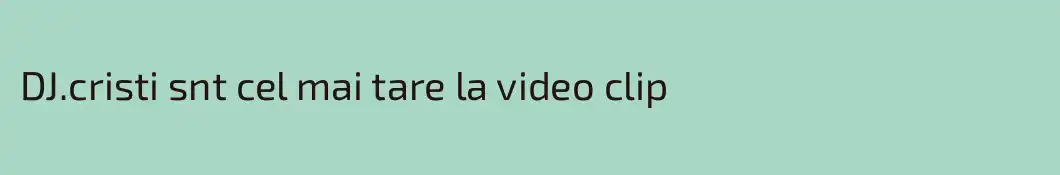 DJ.cristi snt cel mai tare la video clip
